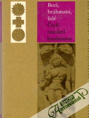 Bozi, bráhmani, lidé (Čtyři tisíciletí hinduismu) - Zbavitel Dušan a kolektív