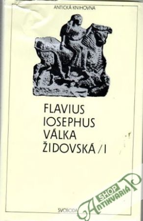 Válka židovská I. - II. - Flavius Iosephus