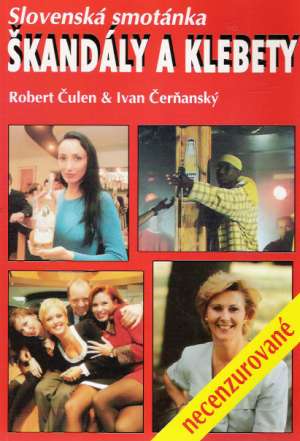 Slovenská smotánka: Škandály a klebety - Čulen Robert, Čerňanský Ivan
