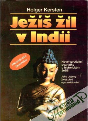 Ježíš žil v Indii - Kersten Holger