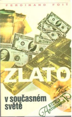 Zlato v současném světě - Foit Ferdinand
