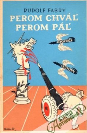 Perom chváľ perom páľ - Fárby Rudolf