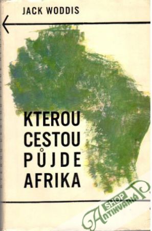 Kterou cestou půjde Afrika - Woddis Jack