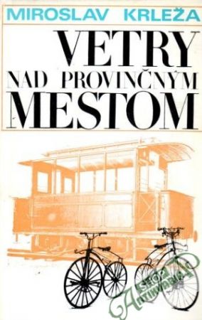 Vetry nad provinčným mestom - Krleža Miroslav