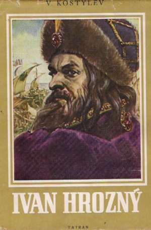 Ivan Hrozný (I. - III.) - Kostylev V.