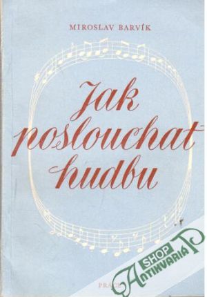Jak poslouchat hudbu - Barvík Miroslav