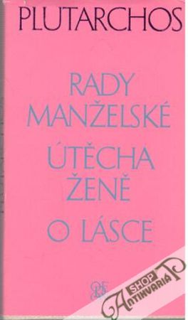Rady manželské, Útěcha ženě, O lásce - Plutarchos