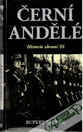 Černí andělé: Historie zbraní SS - Butler Rupert