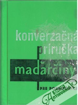 Konverzačná príručka maďarčiny pre pokročilých - Habovštiaková a kolektív