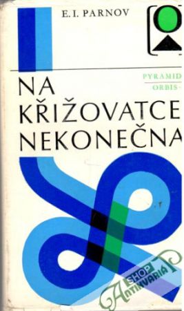 Na křižovatce nekonečna - Parnov E. I.