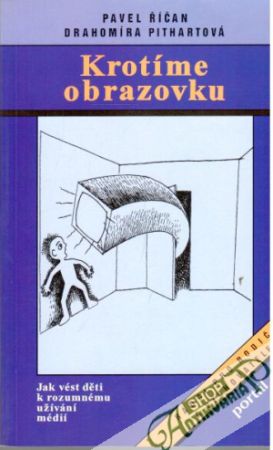 Krotíme obrazovku - Říčan Pavel, Pithartová Drahomíra
