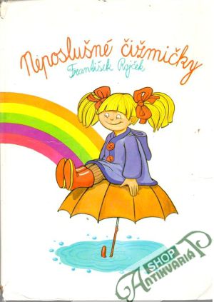 Neposlušné čižmičky - Rojček František