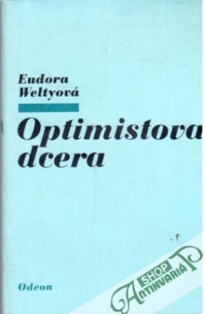 Optimistova dcera - Weltyová Eudora