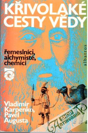 Křivolaké cesty vědy - Karpenko Vladimír, Augusta Pavel