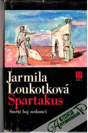 Spartakus: Smrtí boj nekončí - Loukotková Jarmila