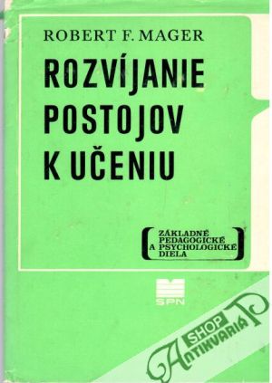 Rozvíjanie postojov k učeniu - Mager Robert F.