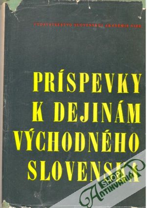 Príspevky k dejinám východného Slovenska - Kolektív autorov
