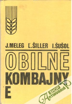 Obilné kombajny E - Meleg J., Šušol I., Šiller Ľ.