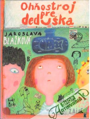 Ohňostroj pre deduška - Blažková Jaroslava