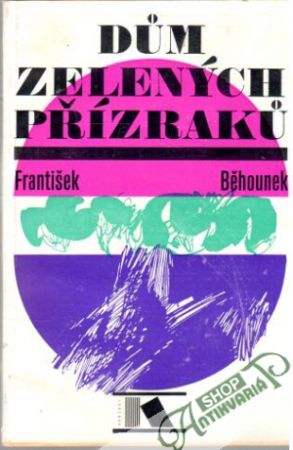 Dům zelených přízraků - Běhounek František