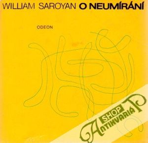 O neumírání - Saroyan William