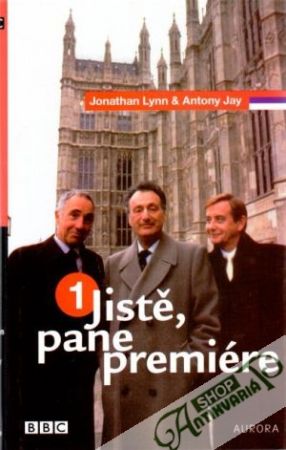 Jistě, pane premiére (I. - II.) - Lynn J., Jay A.