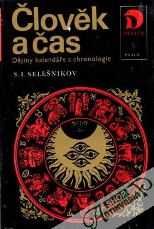 Člověk a čas - Selešnikov S.I.