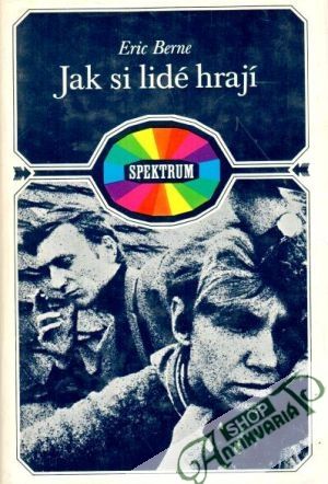 Jak si lidé hrají - Berne Eric