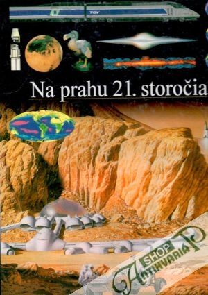 Na prahu 21. storočia (ilustrované dejiny sveta) - Chadeau E. a kolektív