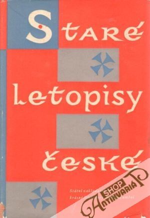 Staré letopisy české - Kolektív autorov