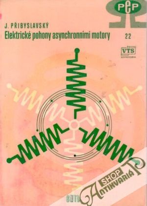 Elektrické pohony asynchronními motory - Přibyslavský Jaroslav