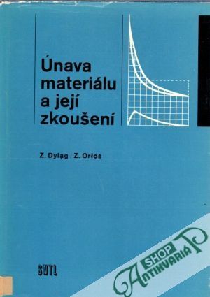 Únava materiálu a její zkoušení - Dylag Z., Orloš Z.