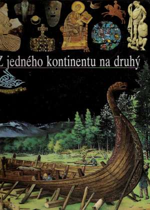 Z jedného kontinentu na druhý (ilustrované dejiny sveta) - Balta P. a kolektív