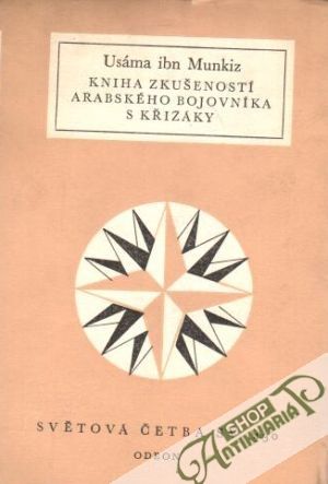 Kniha zkušeností arabského bojovníka s křižáky - Munkiz Usáma ibn