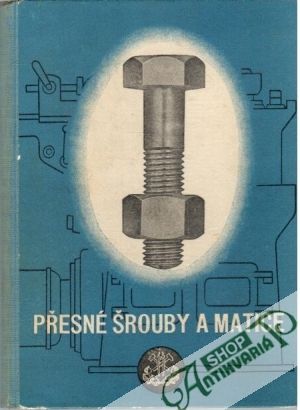 Přesné šrouby a matice - Kolektív autorov