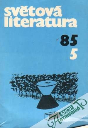 Světová literatura 5/1985 - Kolektív autorov