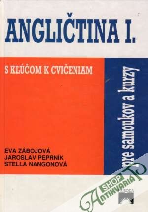 Angličtina pre samoukov a kurzy I-II. - Zábojová Eva a kolektív