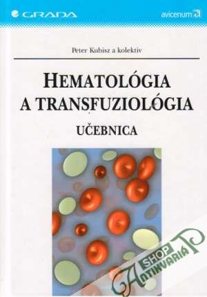 Hematológia a transfuziológia - Učebnica - Kubisz Peter a kolektív