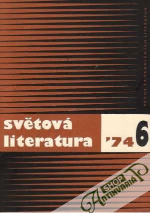 Světová literatura 6/1974 - Kolektív autorov