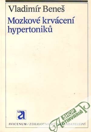 Mozkové krvácení hypertonikú - Beneš Vladimír