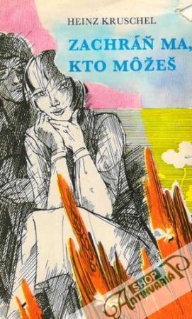 Zachráň ma, kto môžeš - Kruschel Heinz