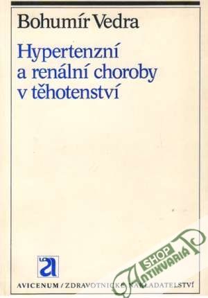 Hypertenzní a renální choroby v těhotenství - Vedra Bohumír