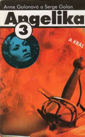 Angelika 3. - Angelika a kráľ - Golon Anne a Serge
