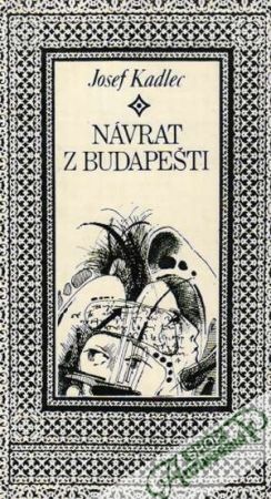 Návrat z Budapešti - Kadlec Josef