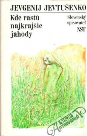 Kde rastú najkrajšie jahody - Jevtušenko Jevgenij