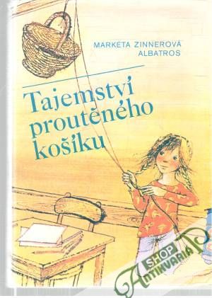 Tajemství prouteného košíku - Zinnerová Markéta