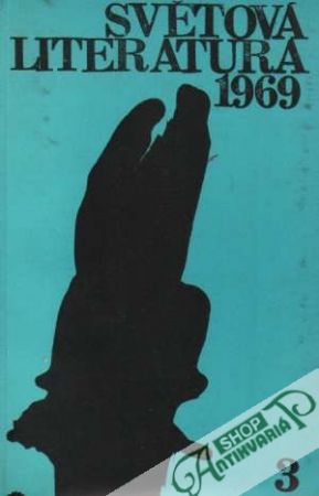 Světová literatura 3/1969 - Kolektív autorov