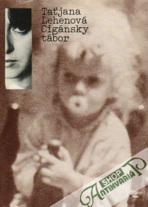 Cigánsky tábor - Lehenová Taťjana