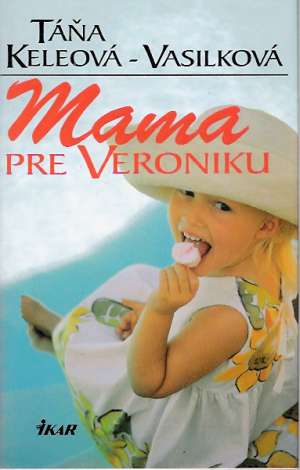 Mama pre Veroniku - Keleová - Vasilková Táňa