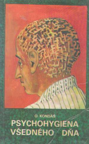 Psychohygiena všedného dňa - Kondáš Ondrej